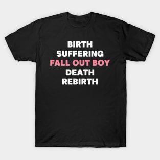 Birth Suffering Fall Out Boy Death Rebirth T-Shirt